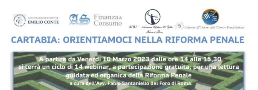 CARTABIA: ORIENTIAMOCI NELLA RIFORMA PENALE -14 webinar in collaborazione con ASFinanza&Consumo per una lettura guidata ed organica della Riforma&nbsp;Penale